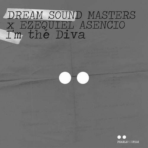 Dream Sound Masters & Ezequiel Asencio - I'm a Diva